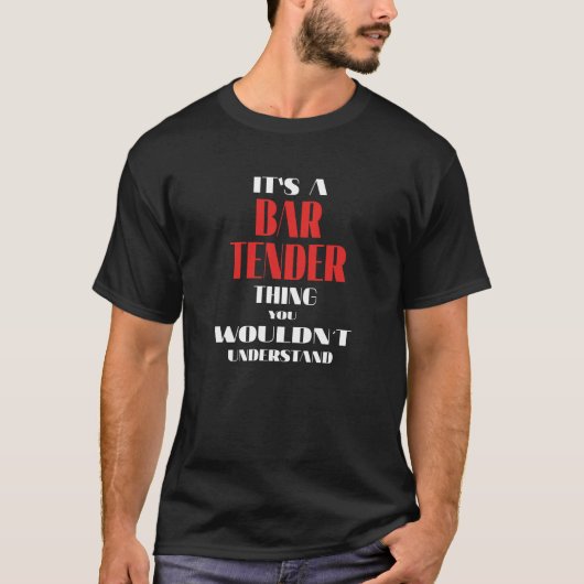 Es ist ein Barkeeper-Thing-Job-Titel-Beruf T-Shirt (Vorderseite)