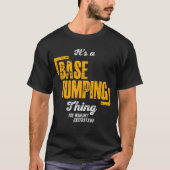 Es ist ein Base Jumping Ding - Base Jumper T-Shirt (Vorderseite)