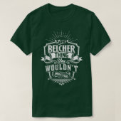 Es ist ein BELCHER, was Sie nicht verstehen würden T-Shirt (Design vorne)