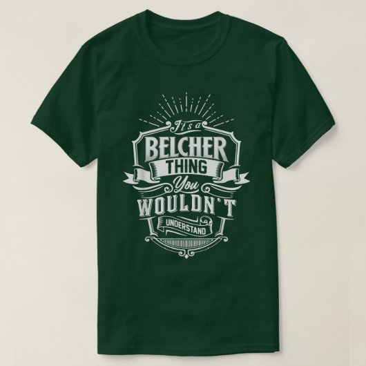 Es ist ein BELCHER, was Sie nicht verstehen würden T-Shirt (Design vorne)