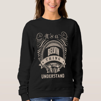 Es ist ein BELVIN Sache Geschenke Sweatshirt