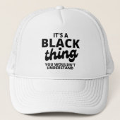 Es ist ein Black Thing Trucker Hut Truckerkappe (Vorderseite)