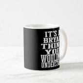 Es ist ein Bryan Thing Family Wiedersehen Nachname Kaffeetasse (VorderseiteRechts)