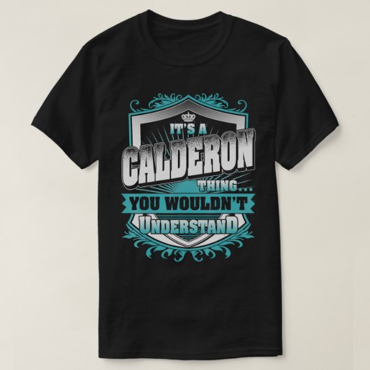 Es ist ein CALDERON, den Sie nicht verstehen würde T-Shirt (Design vorne)