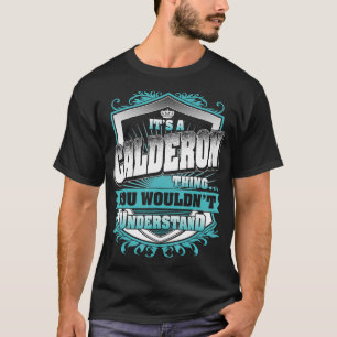 Es ist ein CALDERON, den Sie nicht verstehen würde T-Shirt