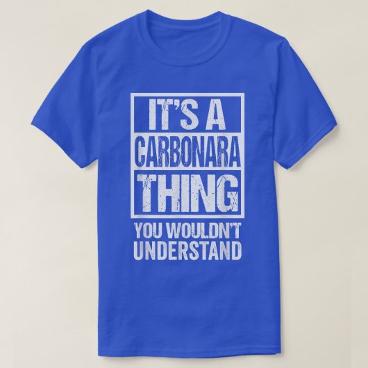 Es ist ein Carbonara-Ding, das Sie nicht verstehen T-Shirt (Design vorne)