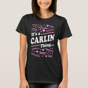 Es ist ein Carlin Thing Proud Familienname Carlin T-Shirt