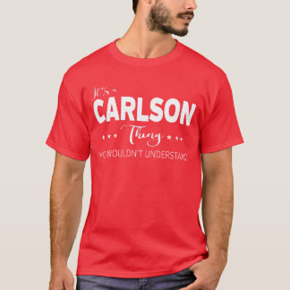 Es ist ein Carlson-Ding, das man nicht verstehen w T-Shirt