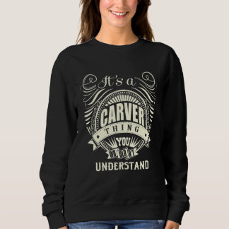 Es ist ein Carver, das man nicht verstehen würde Sweatshirt