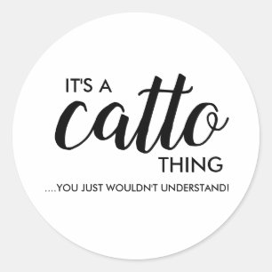 Es ist ein Catto Ding...... Klassischer Rundaufkle Runder Aufkleber