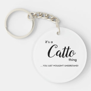 Es ist ein Catto Ding...... Schlüsselanhänger