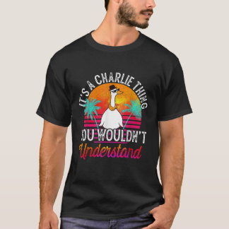 Es ist ein Charlie, was du komisch verstehen würde T-Shirt