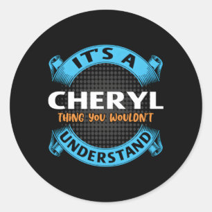 Es ist ein Cheryl-Ding, das Sie nicht verstehen wü Runder Aufkleber