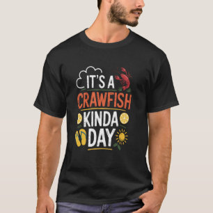 Es ist ein CrawFish Kinda Day Crawfish Funny Louis T-Shirt