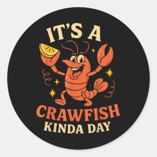 Es ist ein Crawfish Kinda Day Funny Seafood Frauen Runder Aufkleber