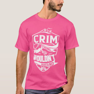 Es ist ein CRIM-Geschenk T-Shirt