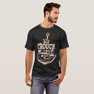 Es ist ein CROUCH, Sie würden es nicht verstehen T-Shirt