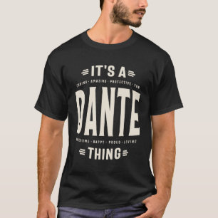 Es ist ein Dante Thing - Dante Name T-Shirt