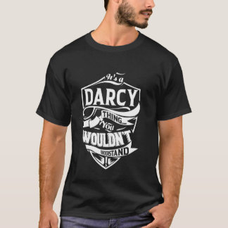 Es ist ein DARCY Thing Geschenke T-Shirt