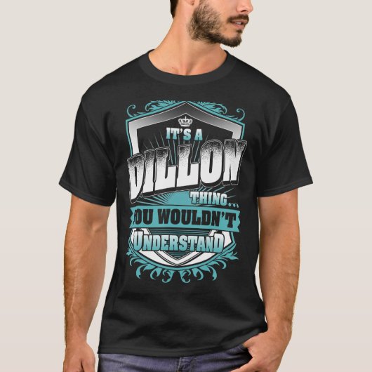 Es ist ein DILLON-Ding, das man nicht verstehen wü T-Shirt (Vorderseite)