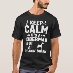 Es ist ein Dobermann, kein Haifisch Dobermann Dobe T-Shirt