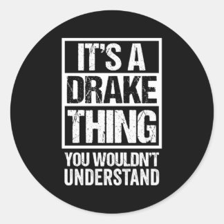 Es ist ein Drake, was man nicht verstehen würde, w Runder Aufkleber