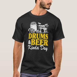Es ist ein Drums & Ber Kinda Day Percussionist Vat T-Shirt