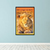 Es ist ein Dschungel da draußen! Leinwanddruck (Insitu (Holzboden))