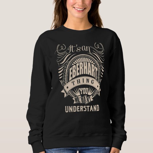 Es ist ein EBERHART-Ding Sweatshirt (Vorderseite)