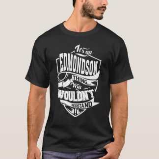 Es ist ein EDMONDSON-Geschenk T-Shirt