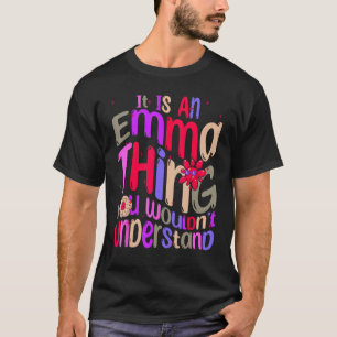 Es ist ein Emma-Ding, das du Groovy nicht verstehe T-Shirt