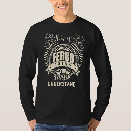 Es ist ein Ferro, was du nicht verstehen würdest T-Shirt (Vorderseite)