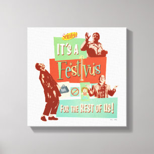Es ist ein Festivus für den Rest von uns Leinwanddruck
