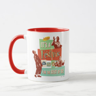 Es ist ein Festivus für den Rest von uns Tasse