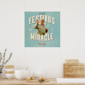 Es ist ein Festivus-Wunder Poster (Küche)
