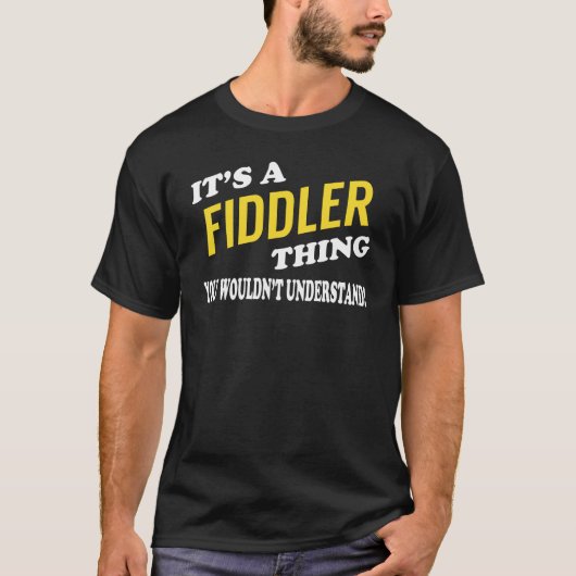 Es ist ein FIDDLER, den Sie nicht verstehen würden T-Shirt (Vorderseite)
