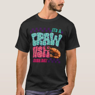 Es ist ein Flusskrebs-Tag Meeresfrüchte Flusskrebs T-Shirt