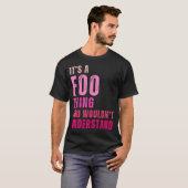 Es ist ein Foo-Ding, das du nicht Foo verstehen wü T-Shirt (Vorne ganz)