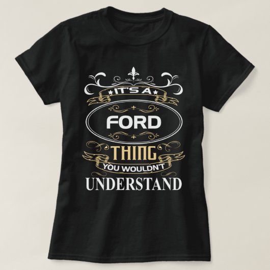 Es ist ein Ford, das man nicht verstehen würde T-Shirt (Design vorne)