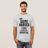 Es ist ein Game Warden Profession Beruf Job Gesche T-Shirt (Vorne ganz)