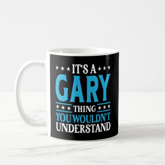 Es ist ein Gary Thing Nachname Team Nachname Ga Kaffeetasse (Links)