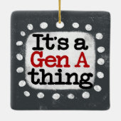 Es ist ein Gen A Thing Ornament (Rückseite)