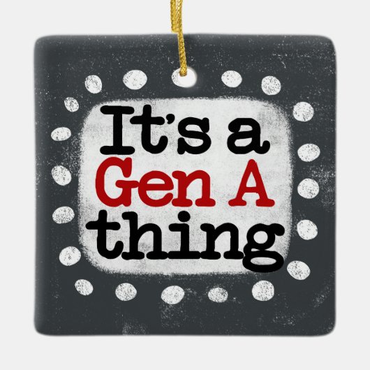 Es ist ein Gen A Thing Ornament (Vorderseite)