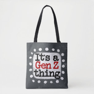 Es ist ein Gen Z Thing Tote Bag Tasche