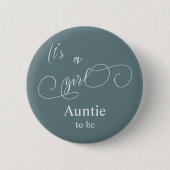 Es ist ein Girl Modern Calligraphy Auntie to be Button (Vorderseite)