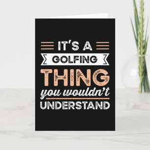 Es ist ein Golf‑Artikel, lustiges Golfgeschenk Karte