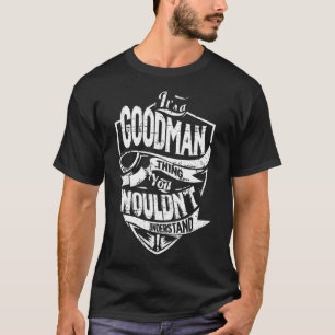 Es ist ein GOODMAN-Ding T-Shirt