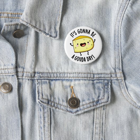 Es ist ein Gouda Day Funny Cheese Pun Button (Beispiel)