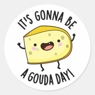 Es ist ein Gouda Day Funny Cheese Pun Runder Aufkleber