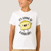 Es ist ein Gouda Day Funny Cheese Pun T-Shirt (Vorderseite)